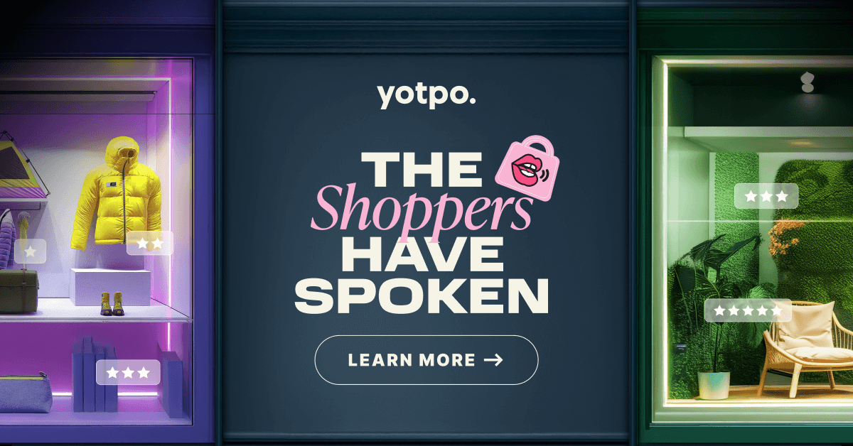 The "Shoppers Have Spoken" Report by Yotpo