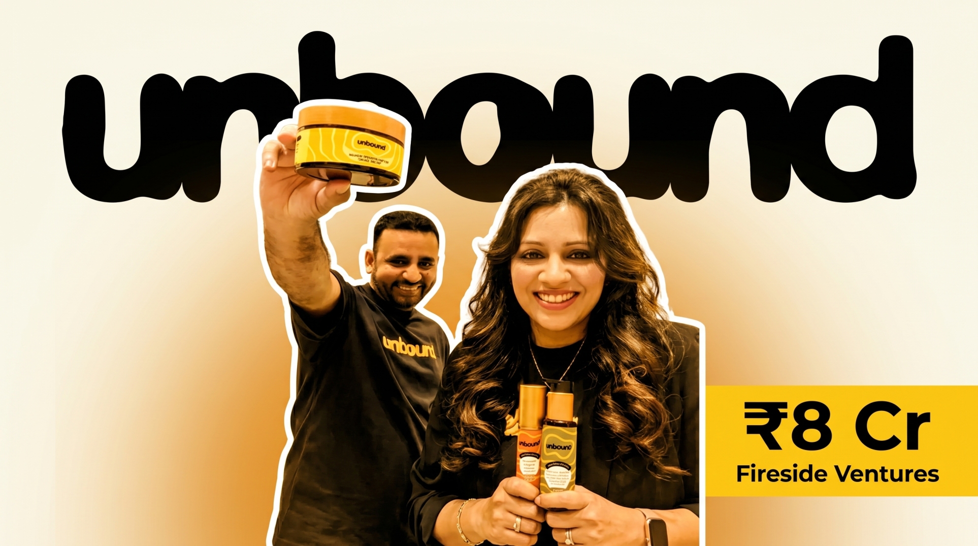 Unbound co-founders Kanika Mittal and Atul Arora holding brand products, marking the brand's ₹8 crore seed funding round led by Fireside Ventures.